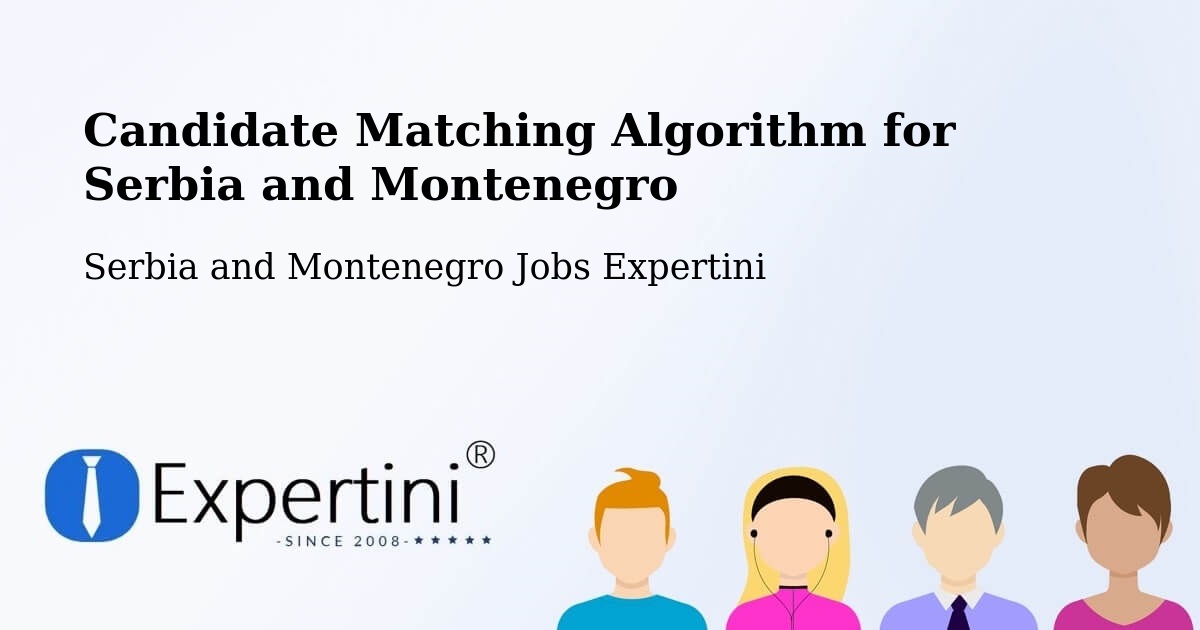 Candidate Matching Algorithm Overview – Beloeil - Serbia and Montenegro Jobs Expertini