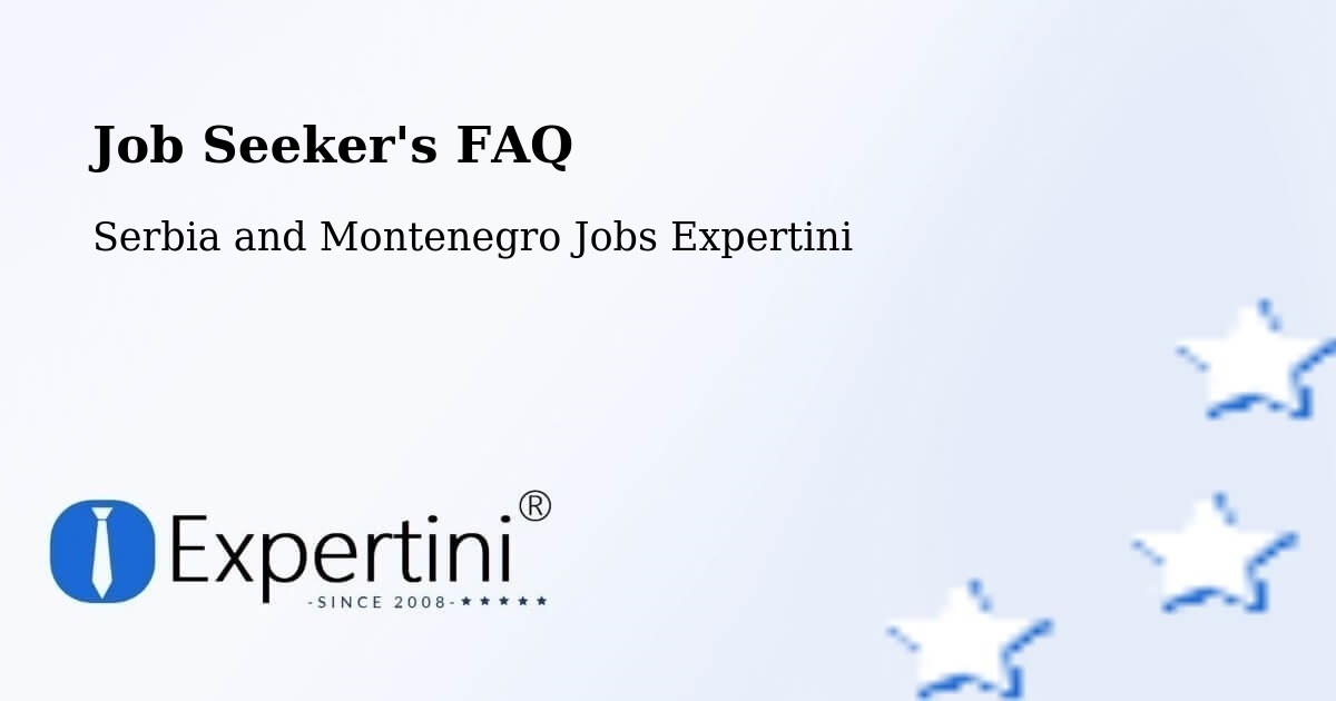 Job Seeker FAQ – Beloeil - Serbia and Montenegro Jobs Expertini